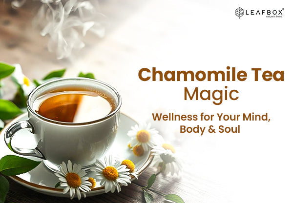 Chamomile Tea Magic: Wellness for Your Mind, Body & Soul